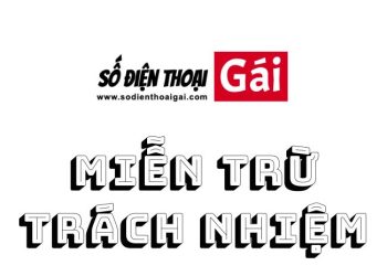 Miễn trừ trách nhiệm website Số Điện Thoại Gái