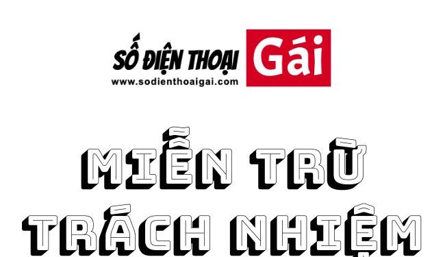 Miễn trừ trách nhiệm website Số Điện Thoại Gái